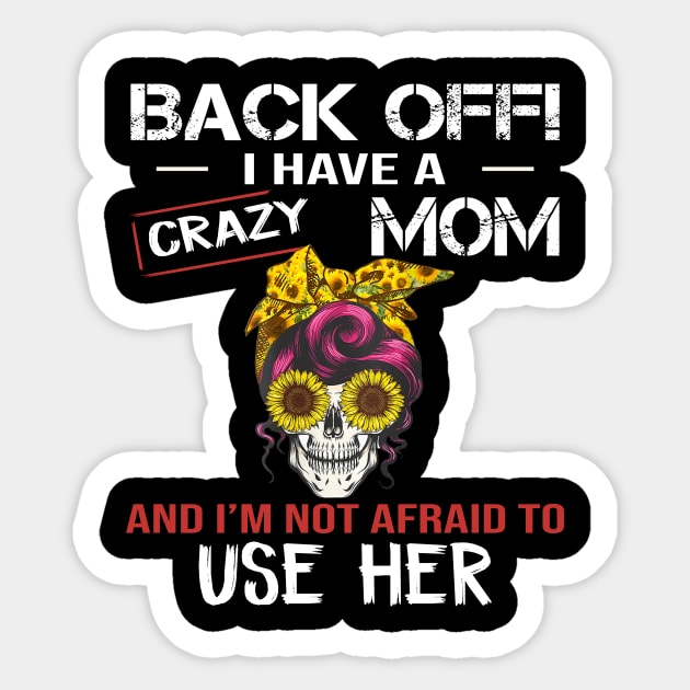 Back Off I Have A Crazy Mom Sticker by celestewilliey